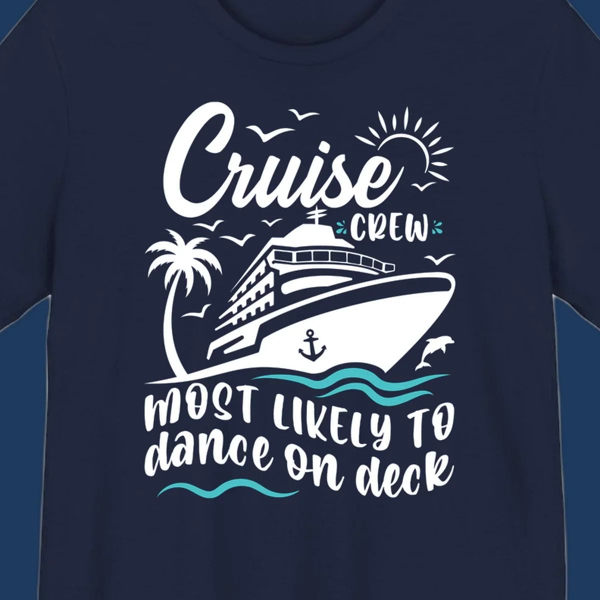 Cruise ship illustration with palm trees, sun, and seagulls. Text reads 'Cruise Crew most likely to dance on deck' in white and teal on gray background.