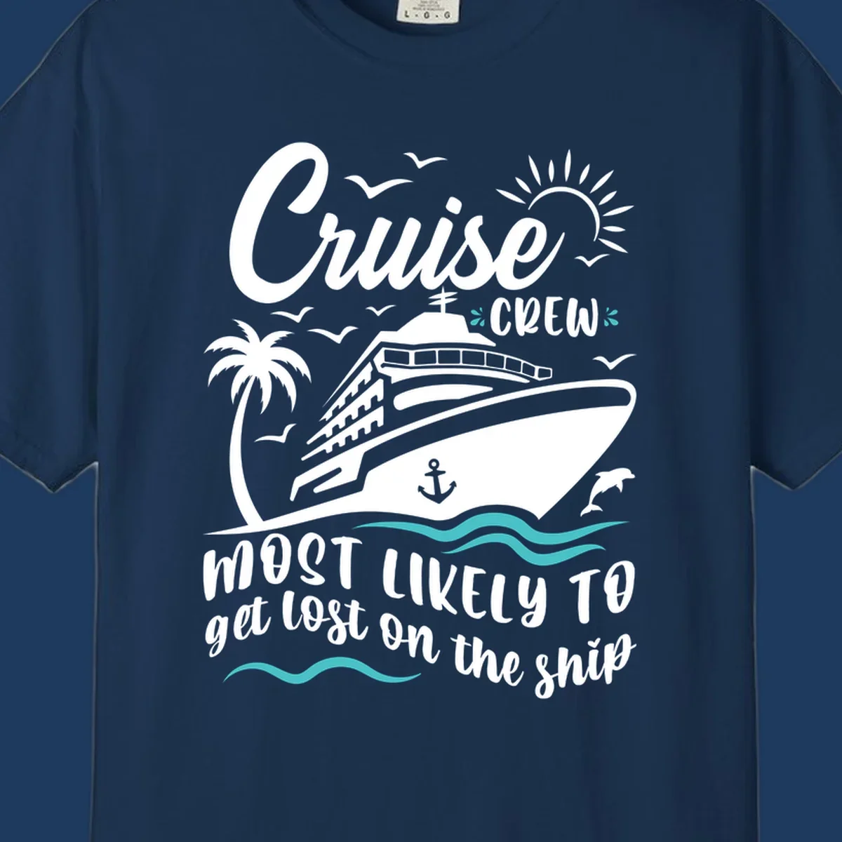 White cruise ship illustration with palm tree, sun, seagulls and waves. Text reads 'Cruise CREW most likely to get lost on the ship' in playful script lettering on gray background.