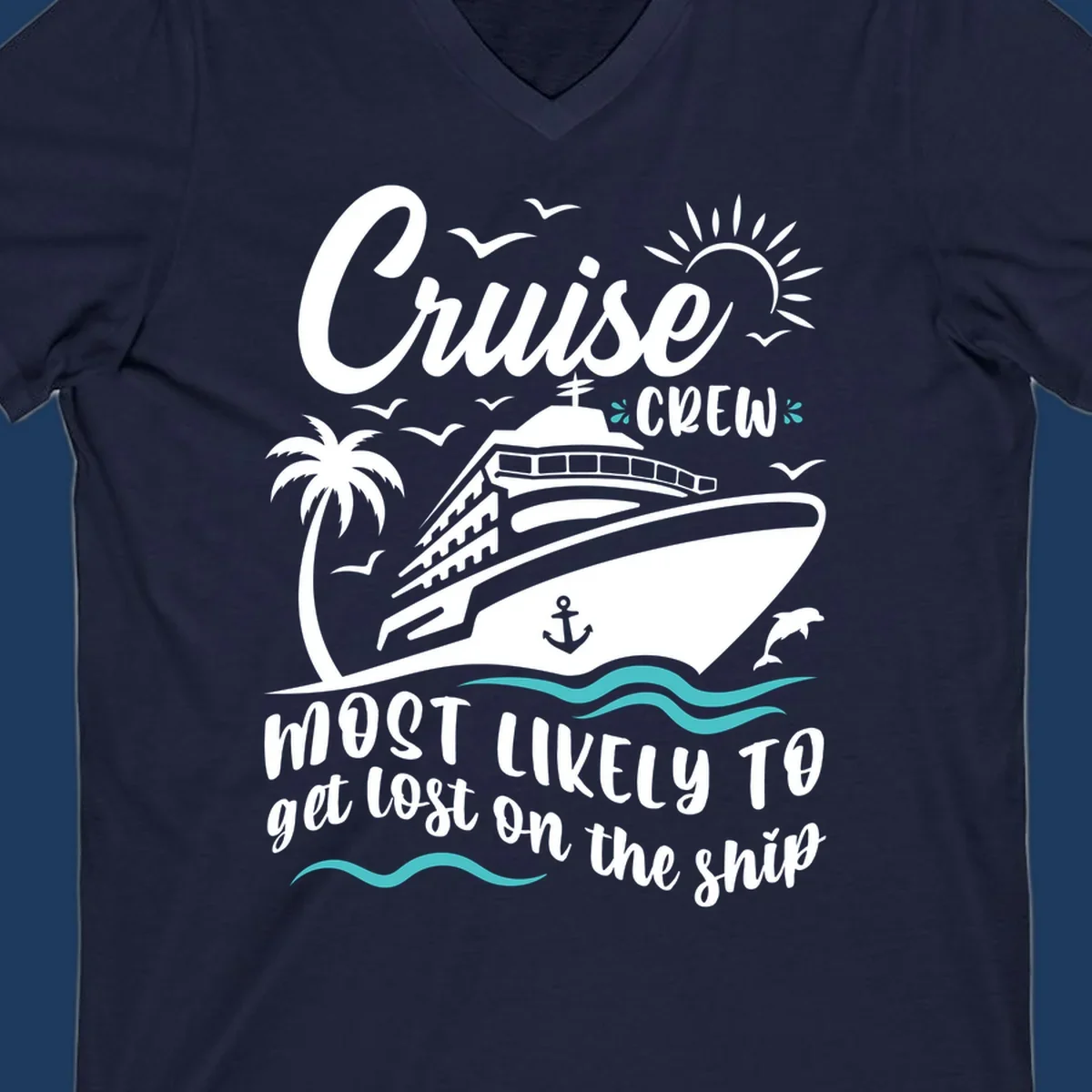 White cruise ship illustration with palm tree, sun, seagulls and waves. Text reads 'Cruise CREW most likely to get lost on the ship' in playful script lettering on gray background.