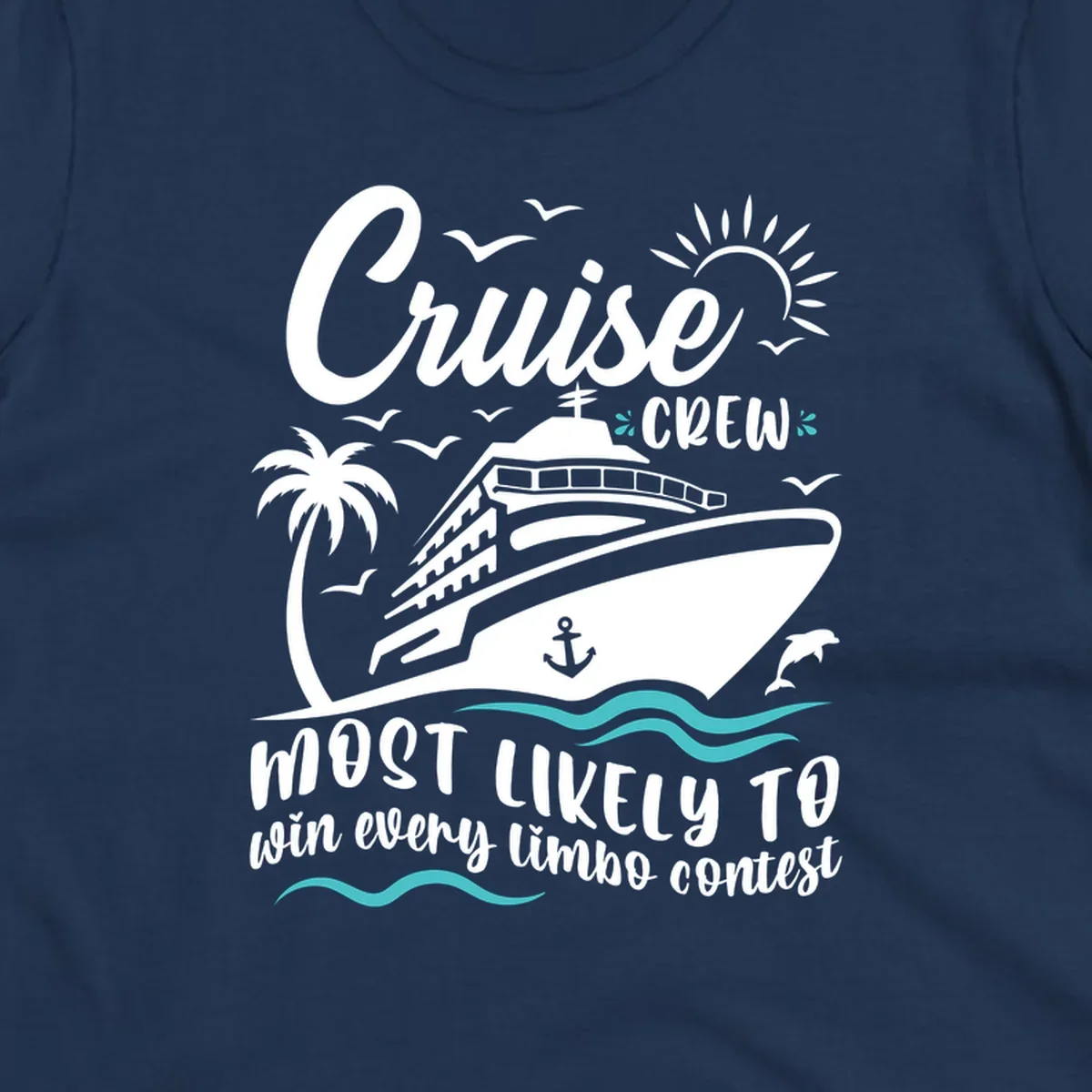 Cruise crew limbo design with ship, palm tree, sun, ocean waves, and humorous text about winning every limbo contest