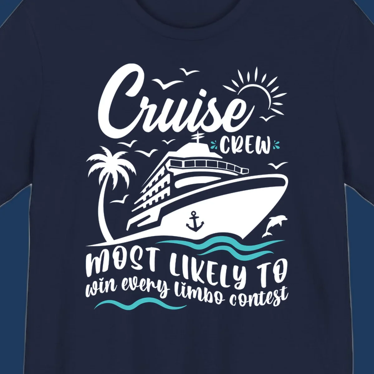 Cruise crew limbo design with ship, palm tree, sun, ocean waves, and humorous text about winning every limbo contest