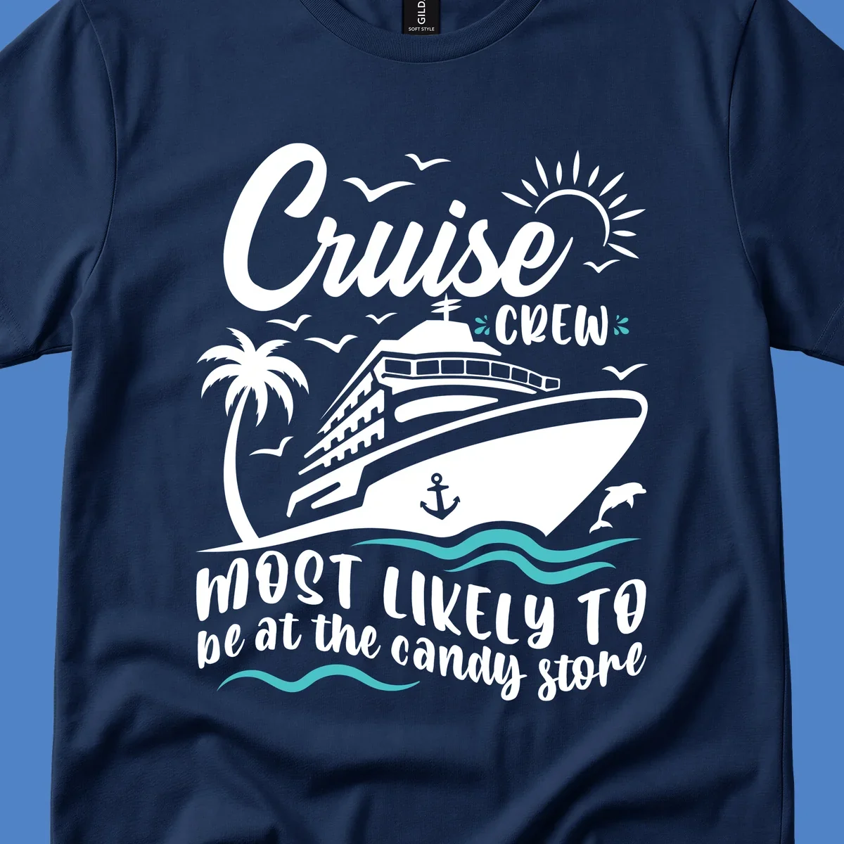 Cruise ship with palm tree, sun, seagulls, waves and anchor. Text reads 'Cruise CREW Most Likely To Be At The Candy Store'