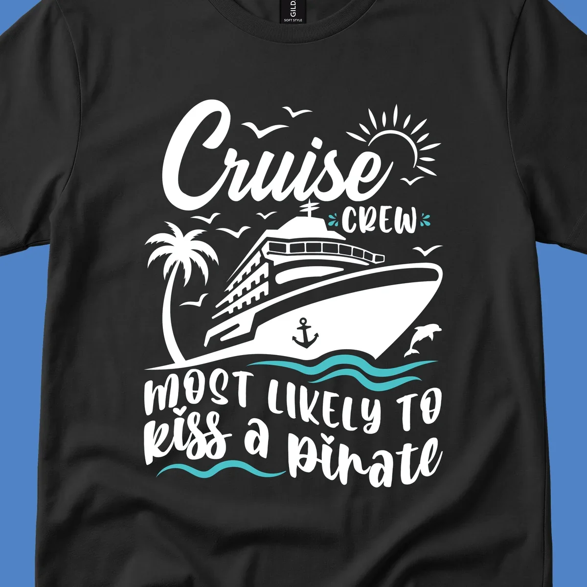 Cruise ship with palm tree, sun, seagulls and dolphins illustration with 'Cruise Crew Most Likely to Kiss a Pirate' text