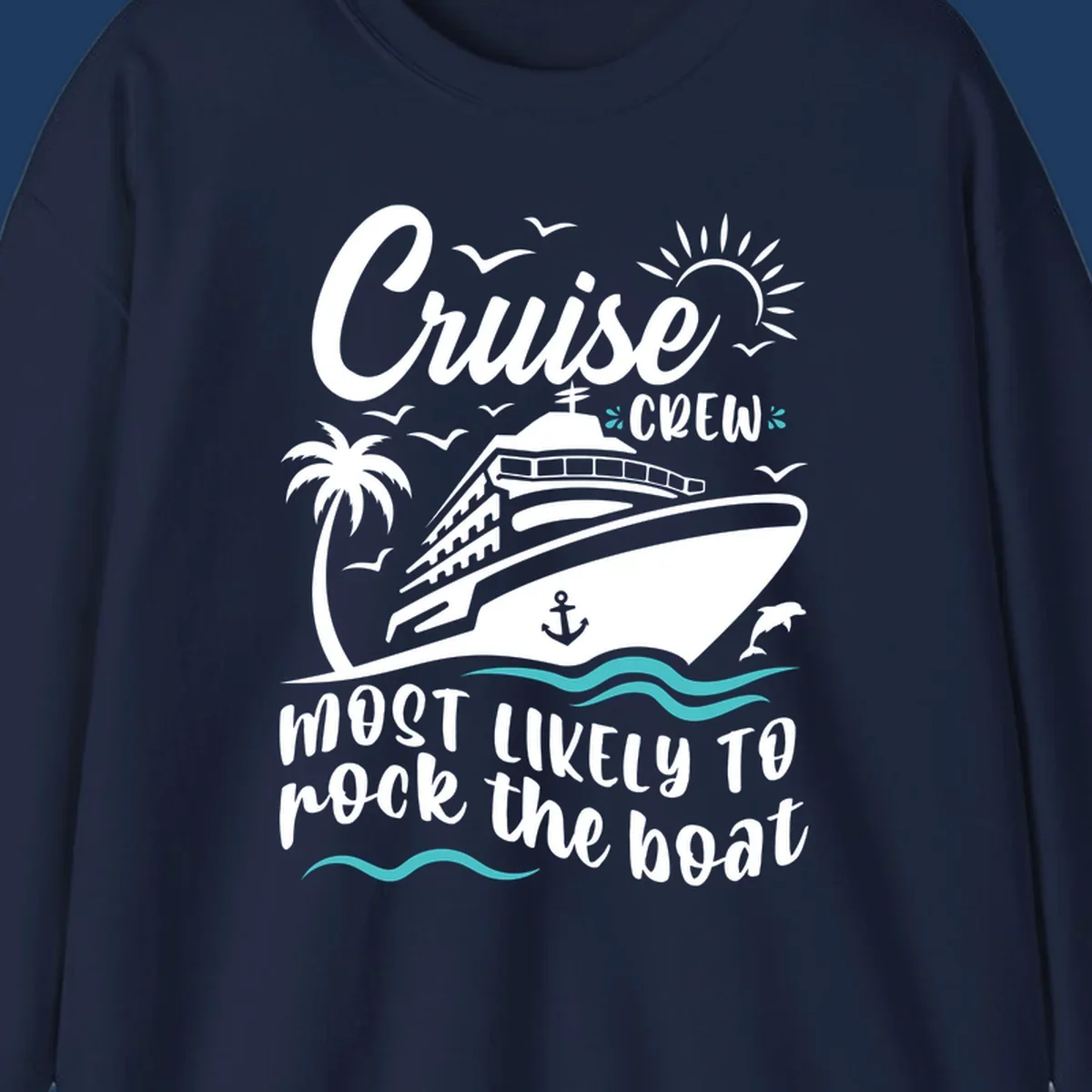 Cruise ship with palm trees and ocean waves, text reads 'Cruise Crew Most Likely To Rock the Boat' in playful nautical design