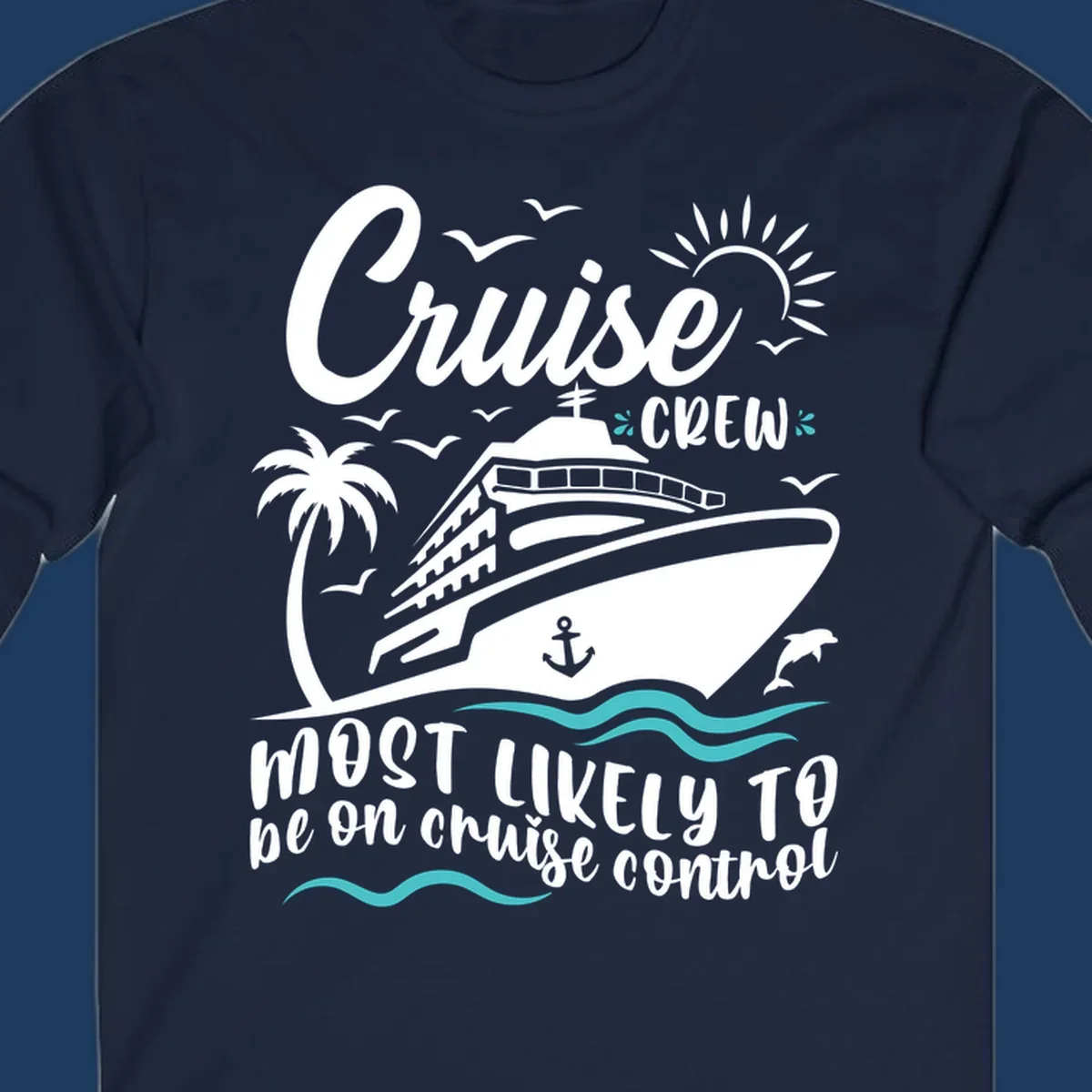 Cruise crew control design with ship, palm tree, sun, waves, and playful text about being on cruise control