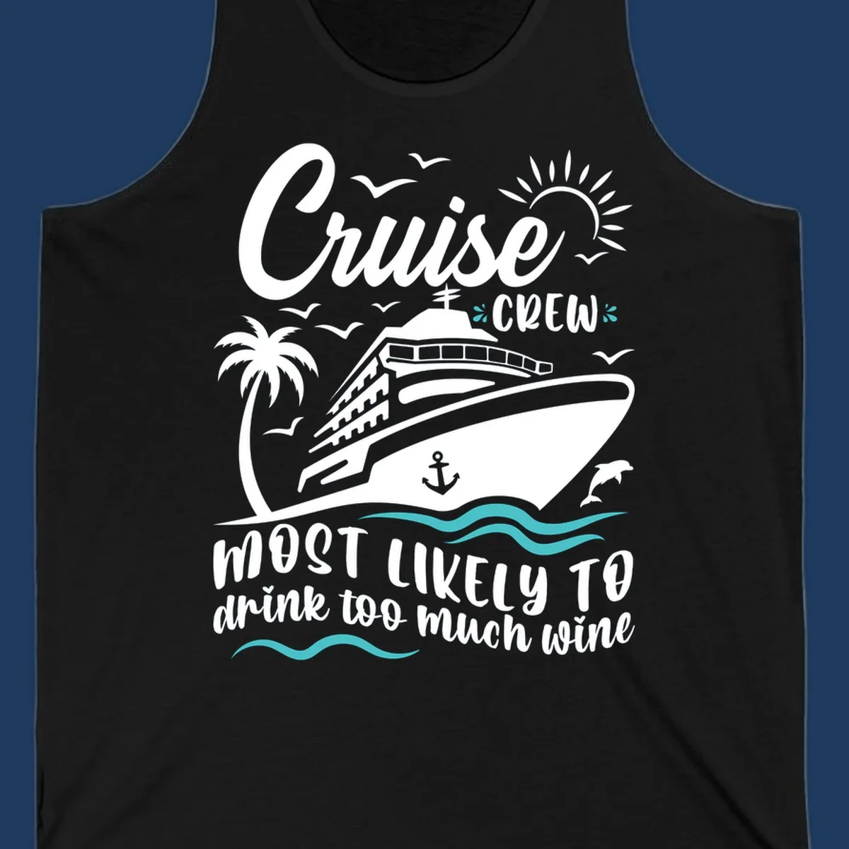 Cruise ship illustration with tropical elements and text reading 'Cruise Crew most likely to drink too much wine' in white and teal on gray background