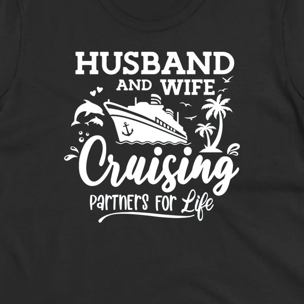 Husband and wife cruising partners for life design with cruise ship, dolphins, palm trees, and nautical elements on gray background