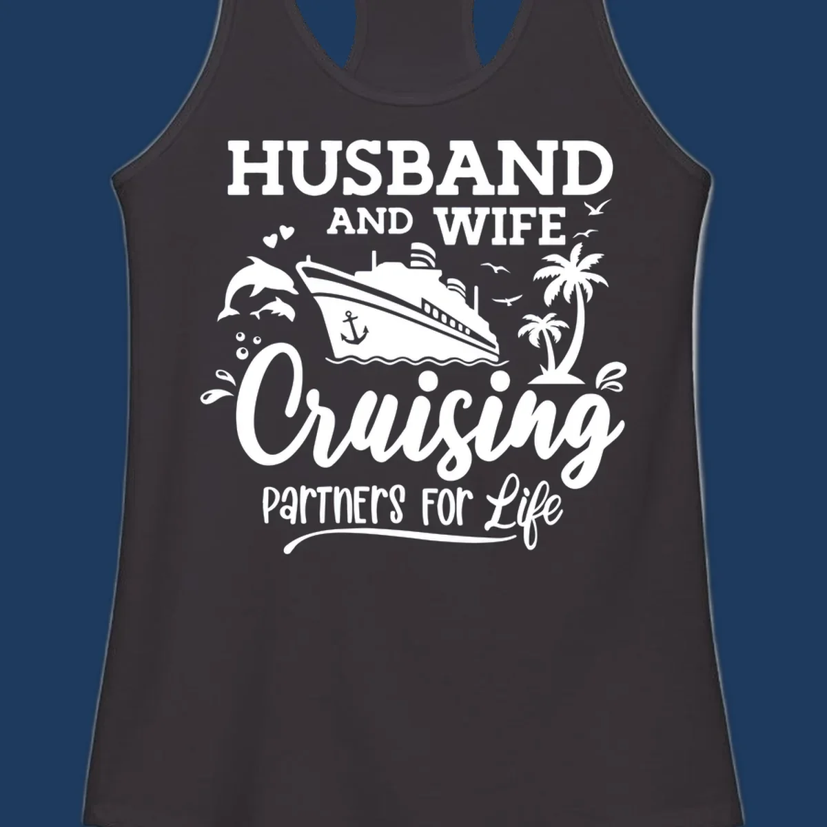 Husband and wife cruising partners for life design with cruise ship, dolphins, palm trees, and nautical elements on gray background
