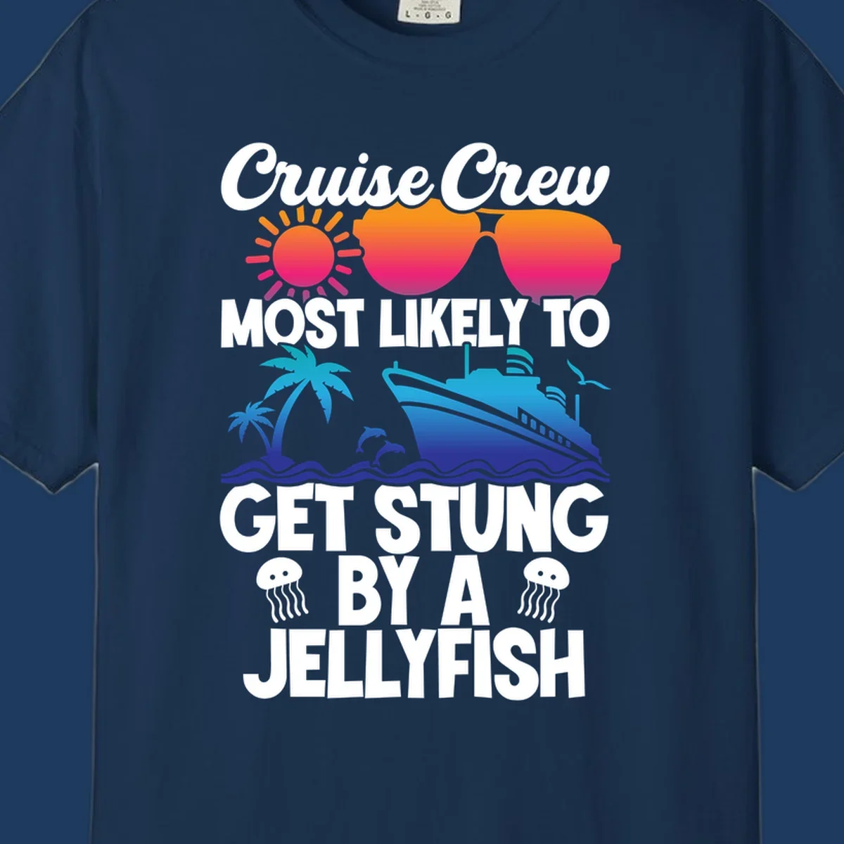 Colorful cruise design with sun, ship, dolphins, and jellyfish. Text reads 'Cruise Crew Most Likely To Get Stung By A Jellyfish'