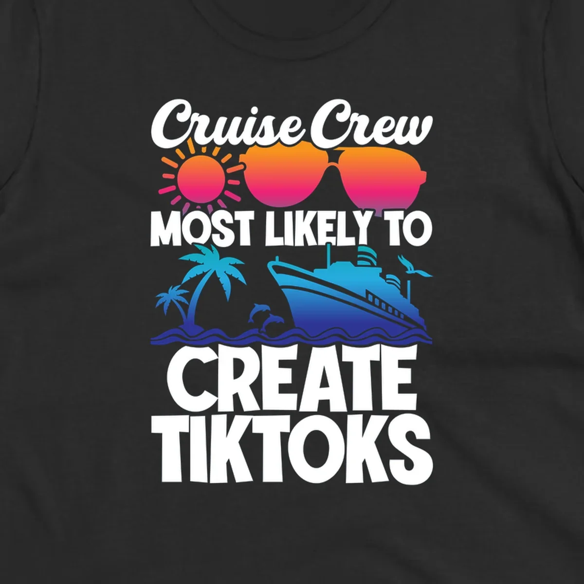 Cruise crew most likely to create tiktoks design with sunglasses, sun, palm trees, dolphins, ship, and ocean waves on gray background