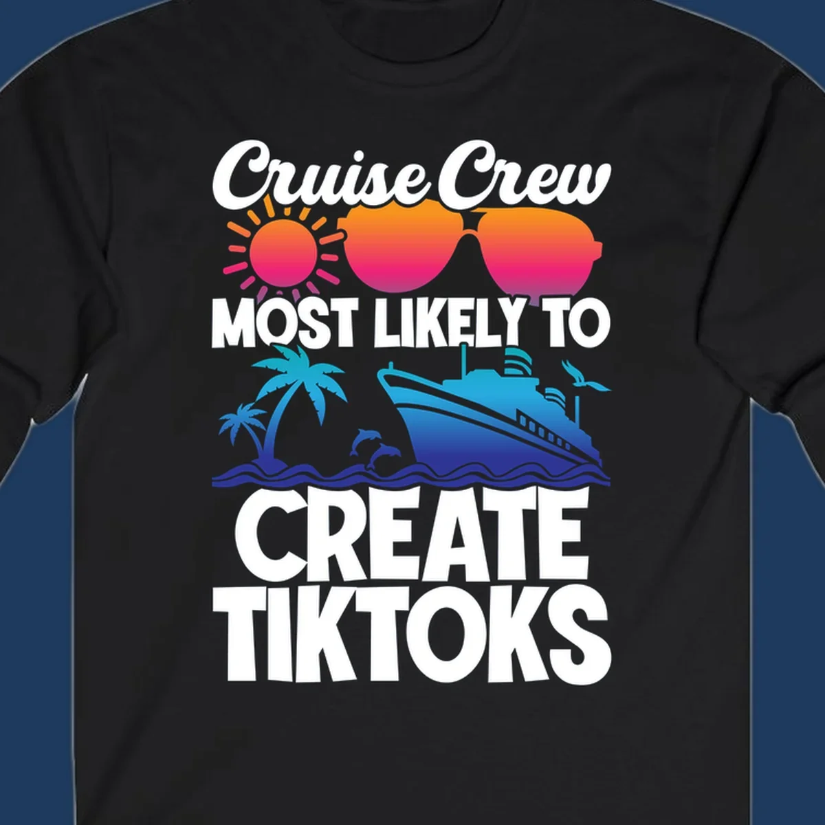 Cruise crew most likely to create tiktoks design with sunglasses, sun, palm trees, dolphins, ship, and ocean waves on gray background
