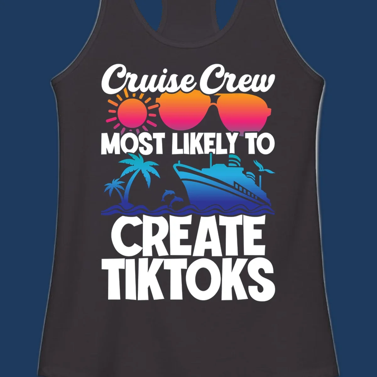 Cruise crew most likely to create tiktoks design with sunglasses, sun, palm trees, dolphins, ship, and ocean waves on gray background
