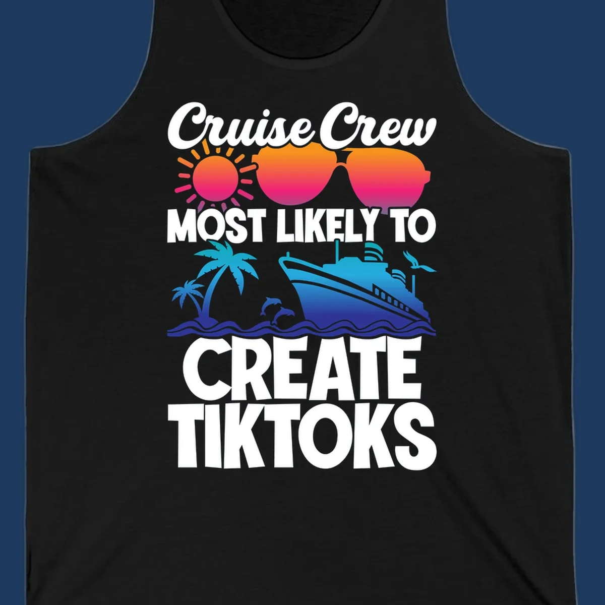 Cruise crew most likely to create tiktoks design with sunglasses, sun, palm trees, dolphins, ship, and ocean waves on gray background