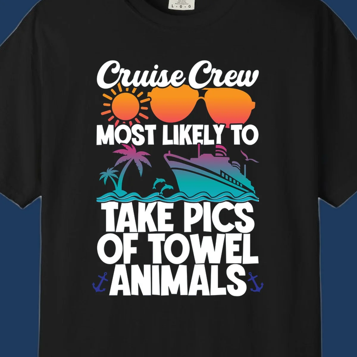 Colorful cruise-themed design with sun, sunglasses, palm tree, and ship saying Cruise Crew Most Likely To Take Pics Of Towel Animals