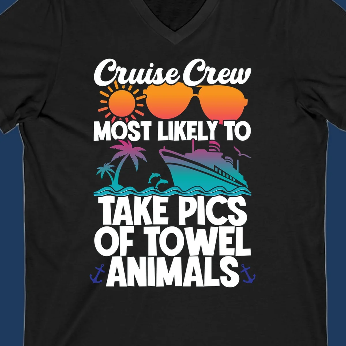 Colorful cruise-themed design with sun, sunglasses, palm tree, and ship saying Cruise Crew Most Likely To Take Pics Of Towel Animals