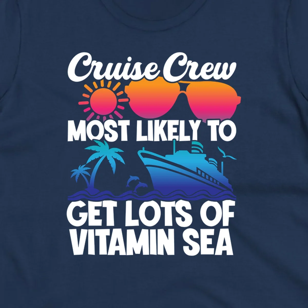 Colorful cruise crew design with sun, sunglasses, palm trees, dolphins, and ship with 'vitamin sea' text