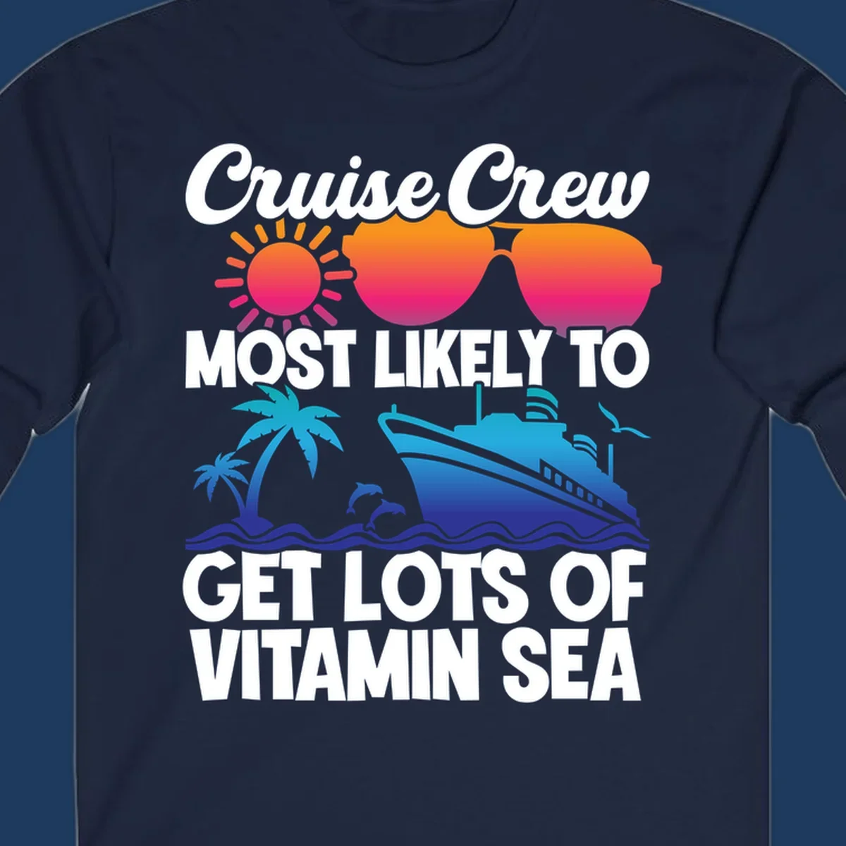 Colorful cruise crew design with sun, sunglasses, palm trees, dolphins, and ship with 'vitamin sea' text