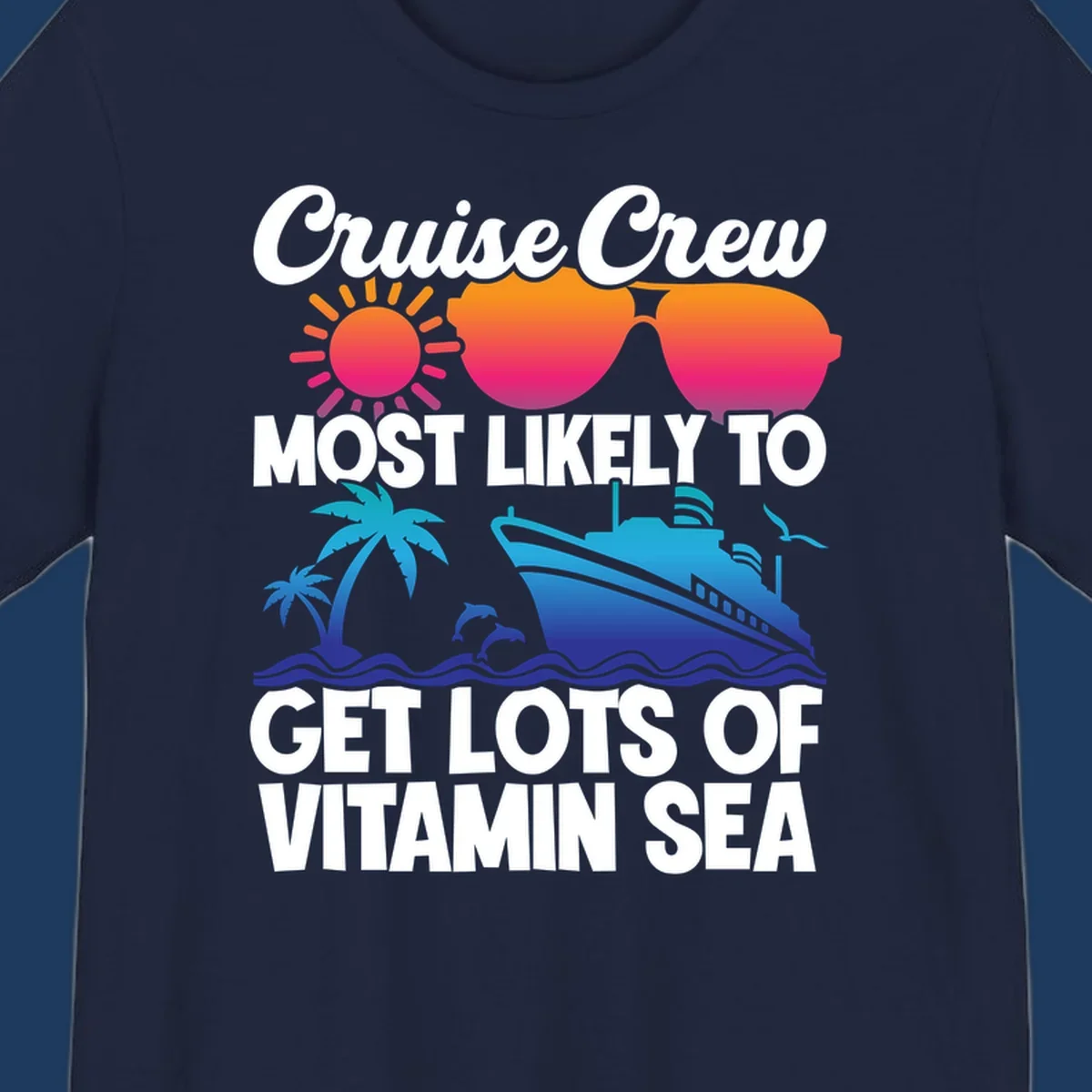 Colorful cruise crew design with sun, sunglasses, palm trees, dolphins, and ship with 'vitamin sea' text