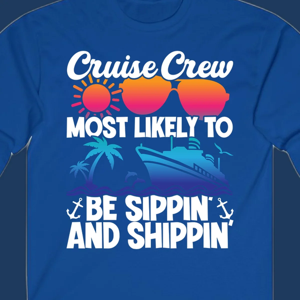 Colorful cruise design with sippin and shippin text, sun, sunglasses, ship, palm trees, dolphins, and anchors on gray background