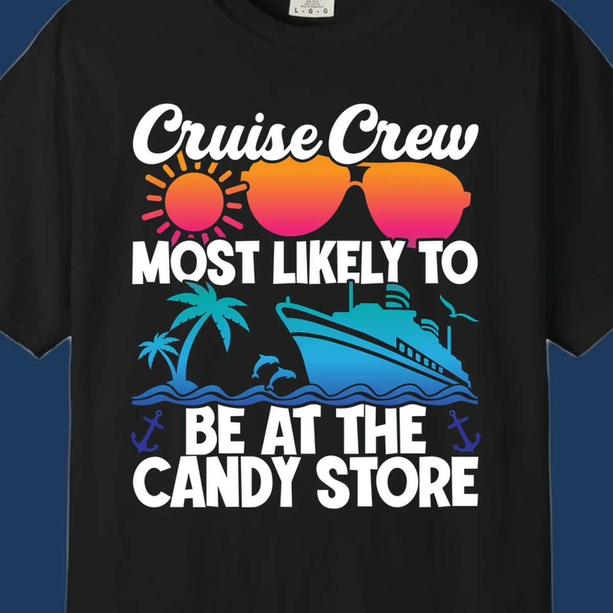 Colorful cruise-themed design with sun, ship, palm tree and anchors surrounding text reading 'Cruise Crew Most Likely To Be At The Candy Store'
