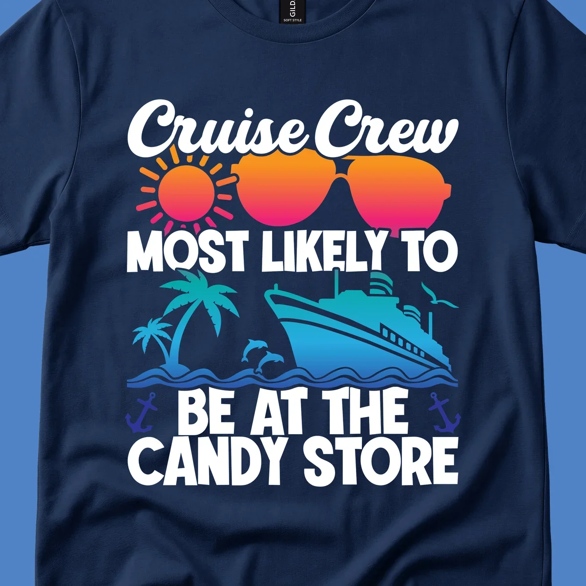 Colorful cruise-themed design with sun, ship, palm tree and anchors surrounding text reading 'Cruise Crew Most Likely To Be At The Candy Store'