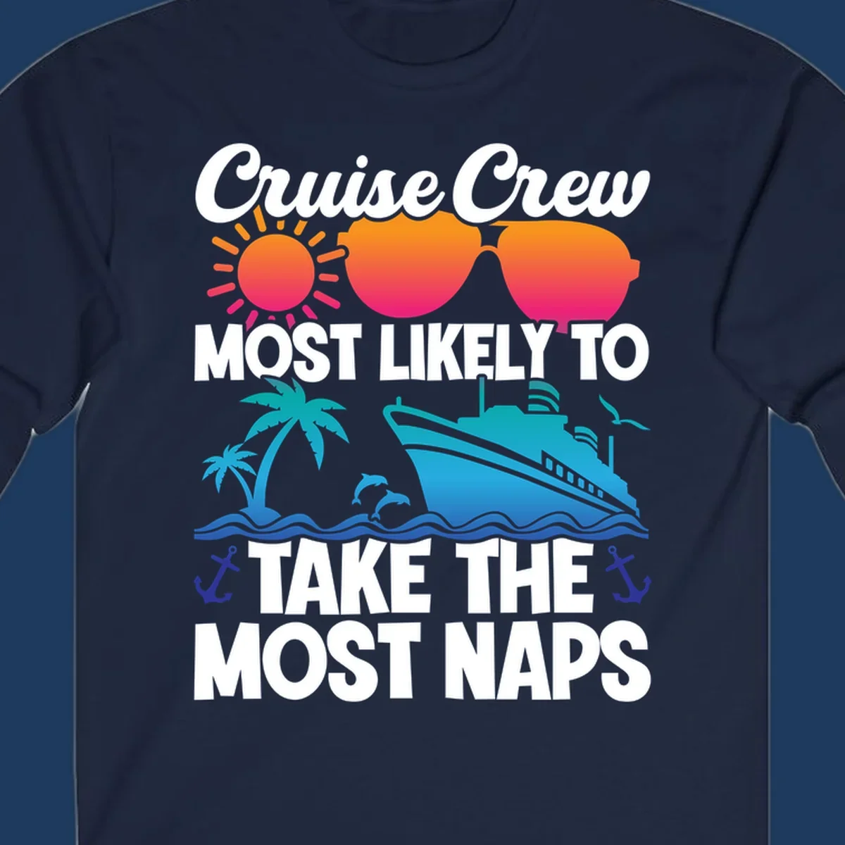 Cruise crew nap humor design with sun, sunglasses, ship, palm tree, waves and anchors illustration