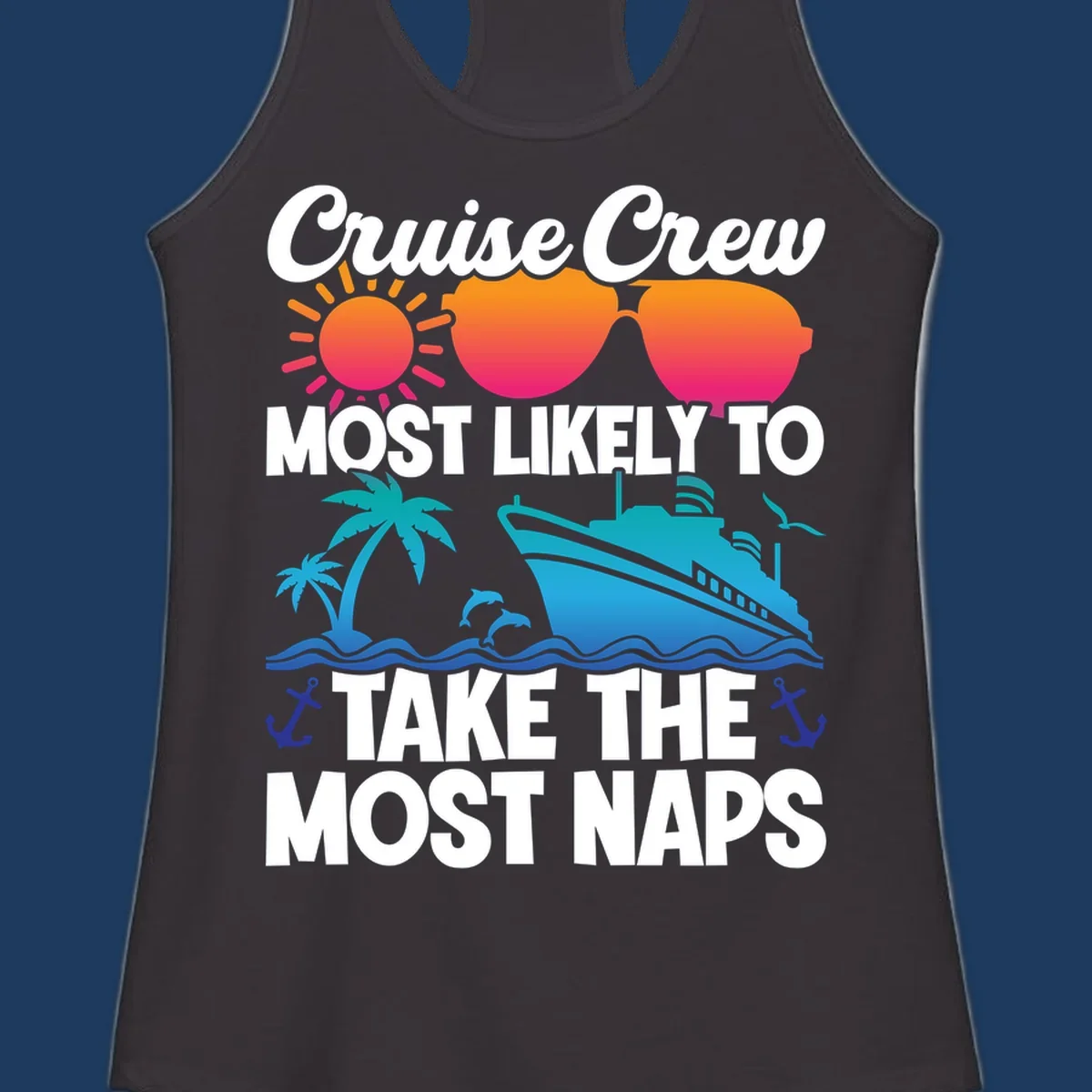 Cruise crew nap humor design with sun, sunglasses, ship, palm tree, waves and anchors illustration