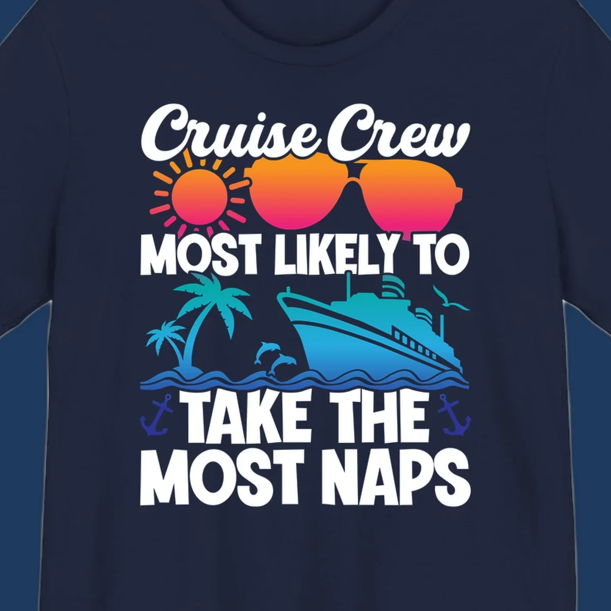 Cruise crew nap humor design with sun, sunglasses, ship, palm tree, waves and anchors illustration