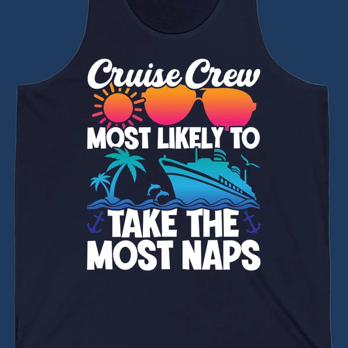 Cruise crew nap humor design with sun, sunglasses, ship, palm tree, waves and anchors illustration