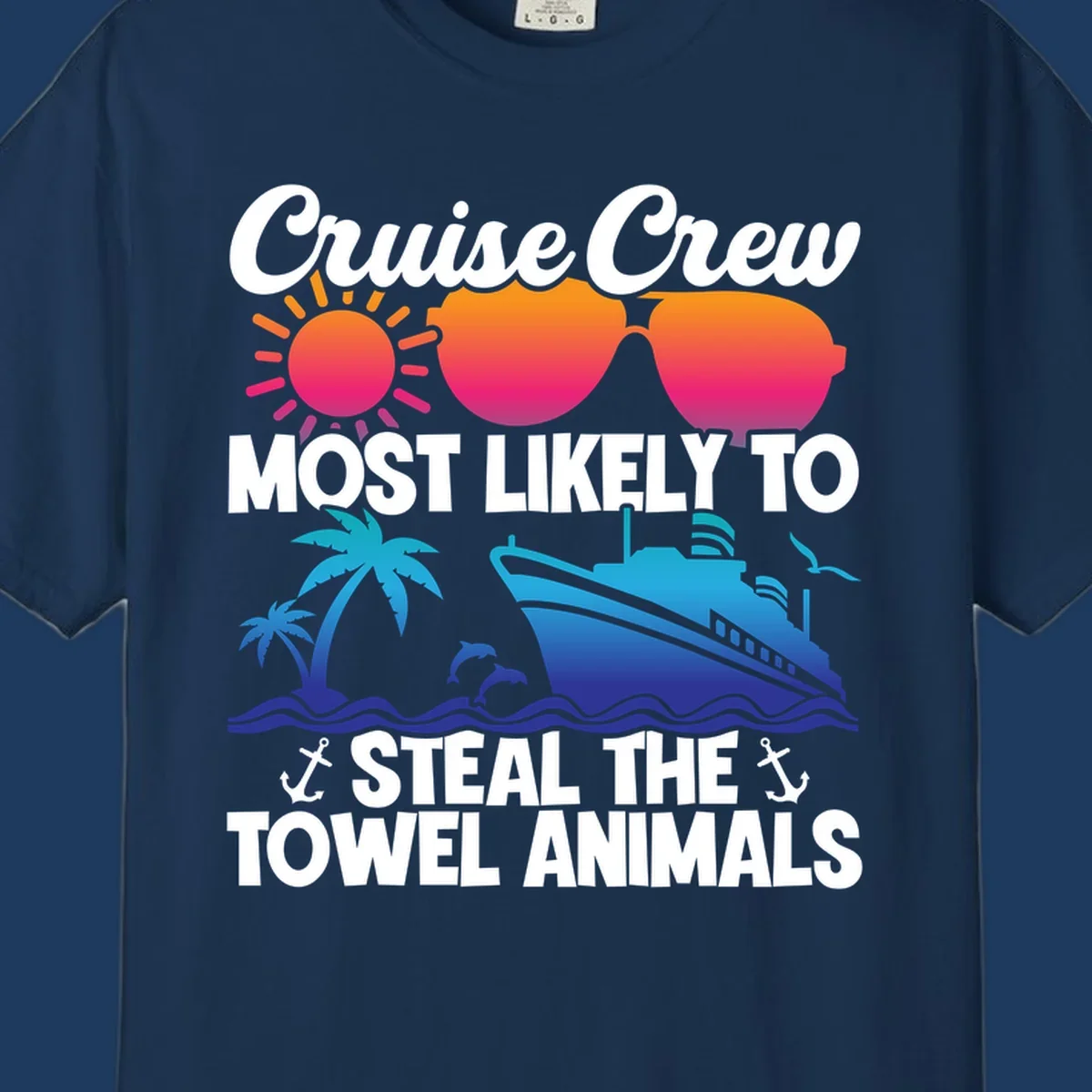 Colorful cruise design with sunglasses, sun, palm trees, dolphins, and ship with text 'Cruise Crew Most Likely to Steal the Towel Animals'