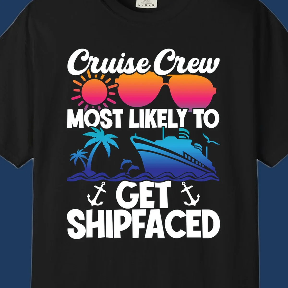 Colorful cruise-themed design with sun, heart sunglasses, palm tree, ship, and dolphins with text 'Cruise Crew Most Likely To Get Shipfaced'