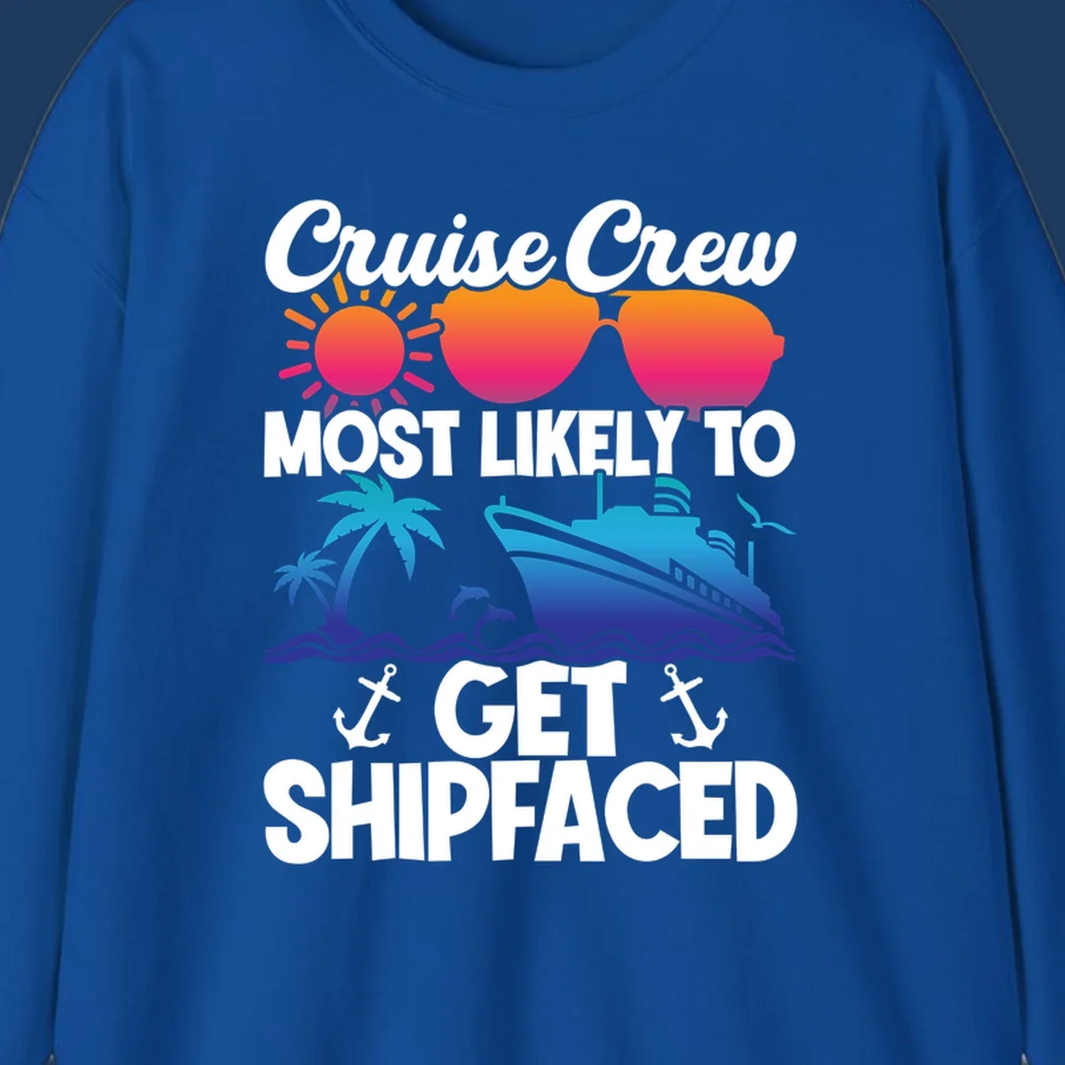 Colorful cruise-themed design with sun, heart sunglasses, palm tree, ship, and dolphins with text 'Cruise Crew Most Likely To Get Shipfaced'