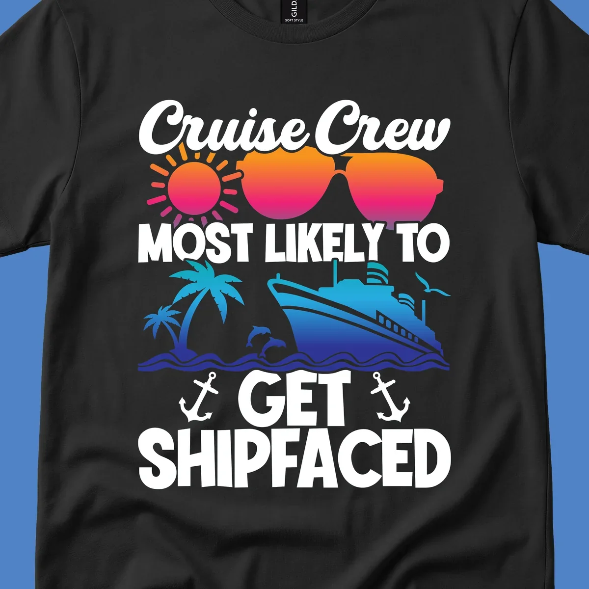 Colorful cruise-themed design with sun, heart sunglasses, palm tree, ship, and dolphins with text 'Cruise Crew Most Likely To Get Shipfaced'