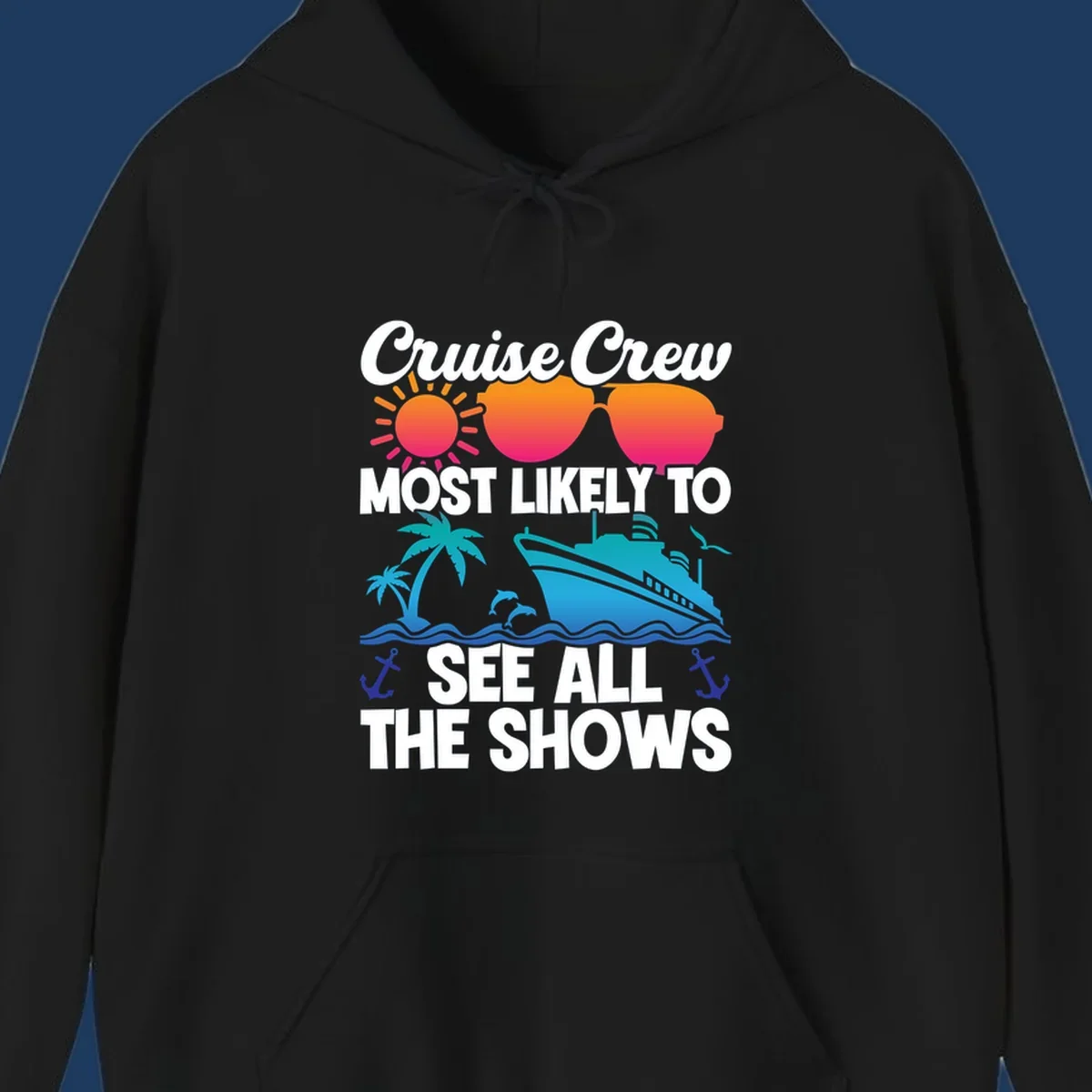Colorful cruise ship design with sun, sunglasses, palm trees and anchors featuring 'Cruise Crew Most Likely To See All The Shows' text