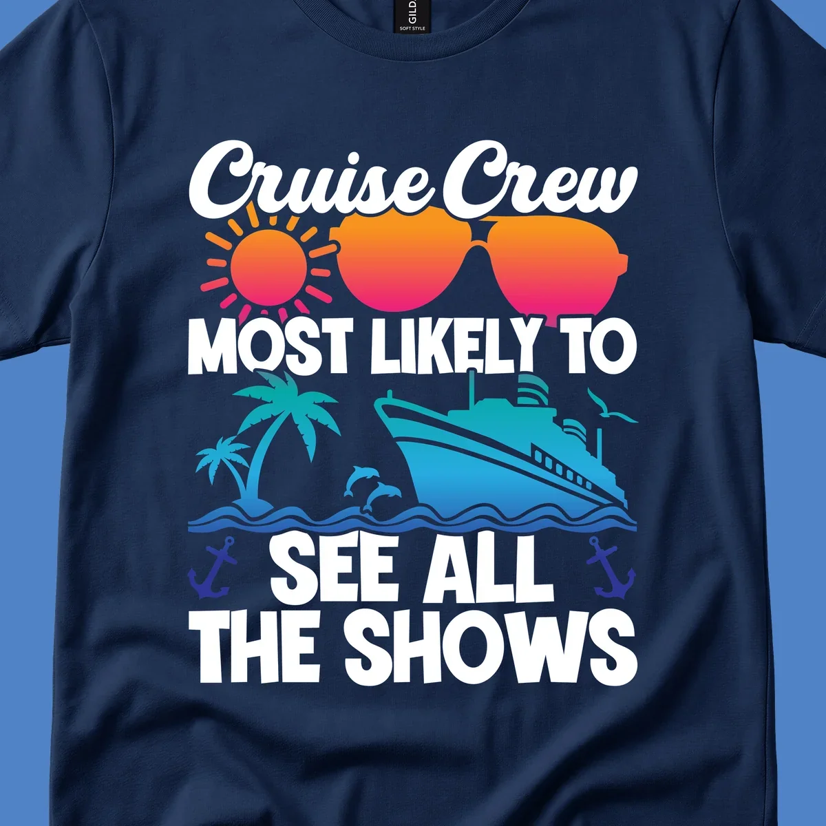 Colorful cruise ship design with sun, sunglasses, palm trees and anchors featuring 'Cruise Crew Most Likely To See All The Shows' text