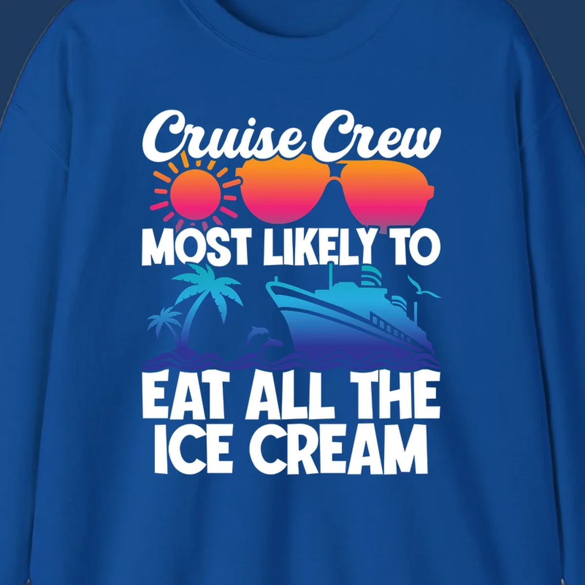 Tropical cruise design with sunglasses, sun, palm trees, ocean waves, dolphin and ship - text reads 'Cruise Crew Most Likely To Eat All The Ice Cream'