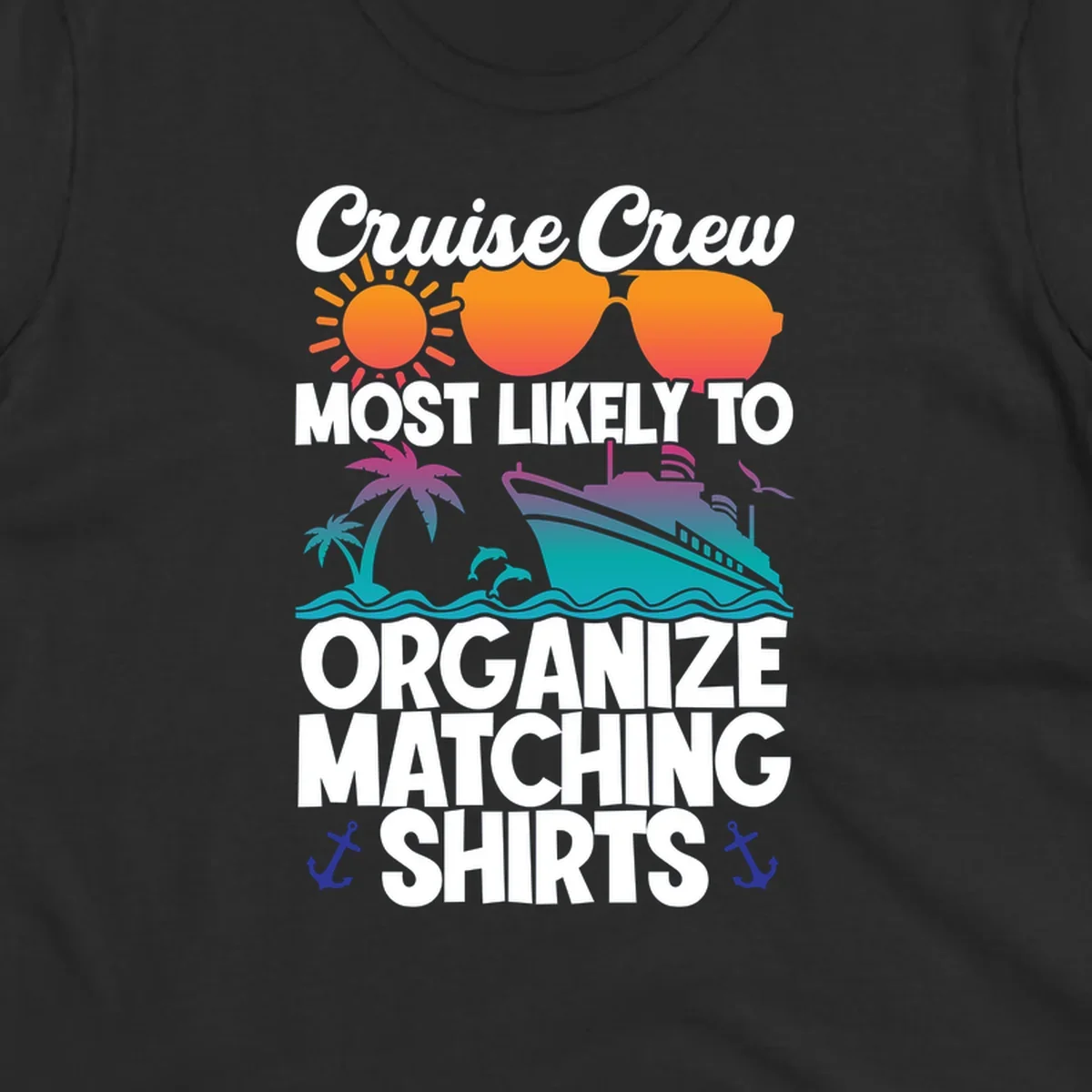 Colorful cruise crew matching shirts design with sun, heart sunglasses, ship, palm tree, waves and anchors on gray background
