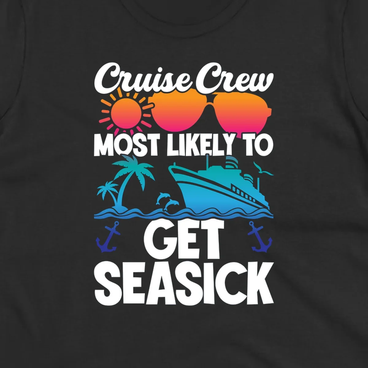 Colorful cruise-themed design with sunglasses, sun, ship, and palm trees with text reading 'Cruise Crew Most Likely To Get Seasick'