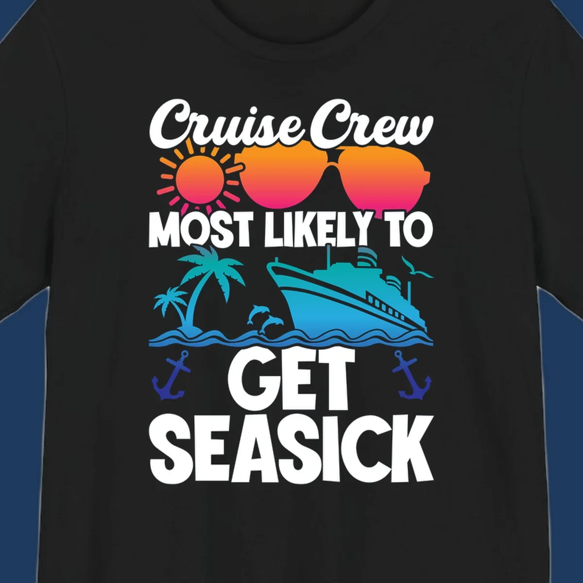 Colorful cruise-themed design with sunglasses, sun, ship, and palm trees with text reading 'Cruise Crew Most Likely To Get Seasick'