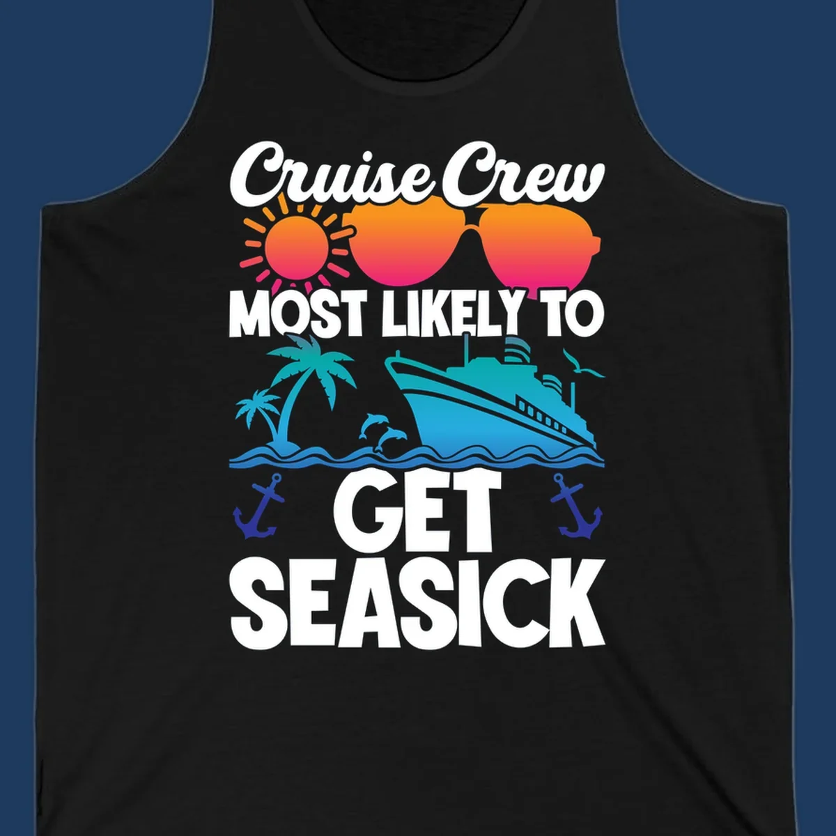 Colorful cruise-themed design with sunglasses, sun, ship, and palm trees with text reading 'Cruise Crew Most Likely To Get Seasick'
