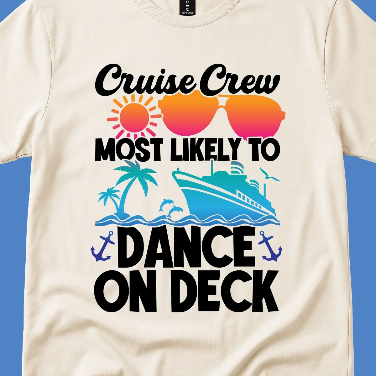 Colorful cruise design with sun, sunglasses, ship, and palm trees with text reading 'Cruise Crew Most Likely To Dance On Deck'