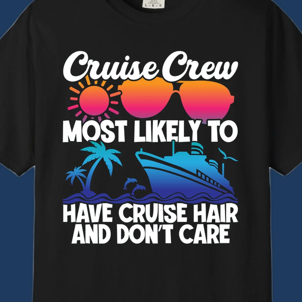 Cruise hair don't care design with sun, sunglasses, palm tree, dolphins, cruise ship, and bold text celebrating the cruise crew lifestyle