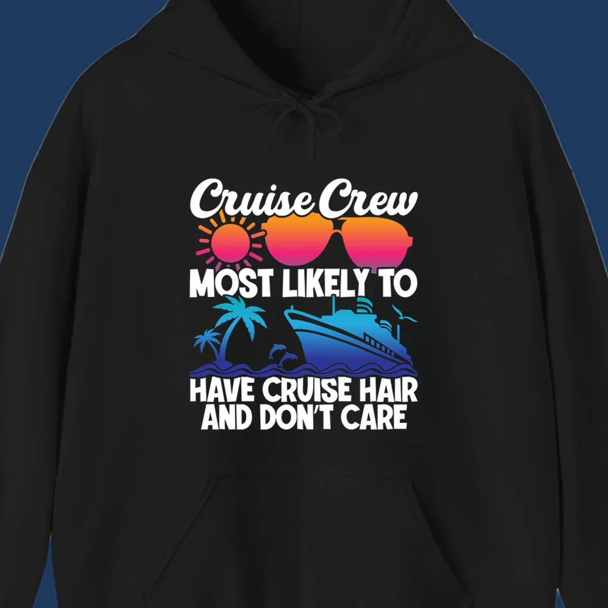 Cruise hair don't care design with sun, sunglasses, palm tree, dolphins, cruise ship, and bold text celebrating the cruise crew lifestyle