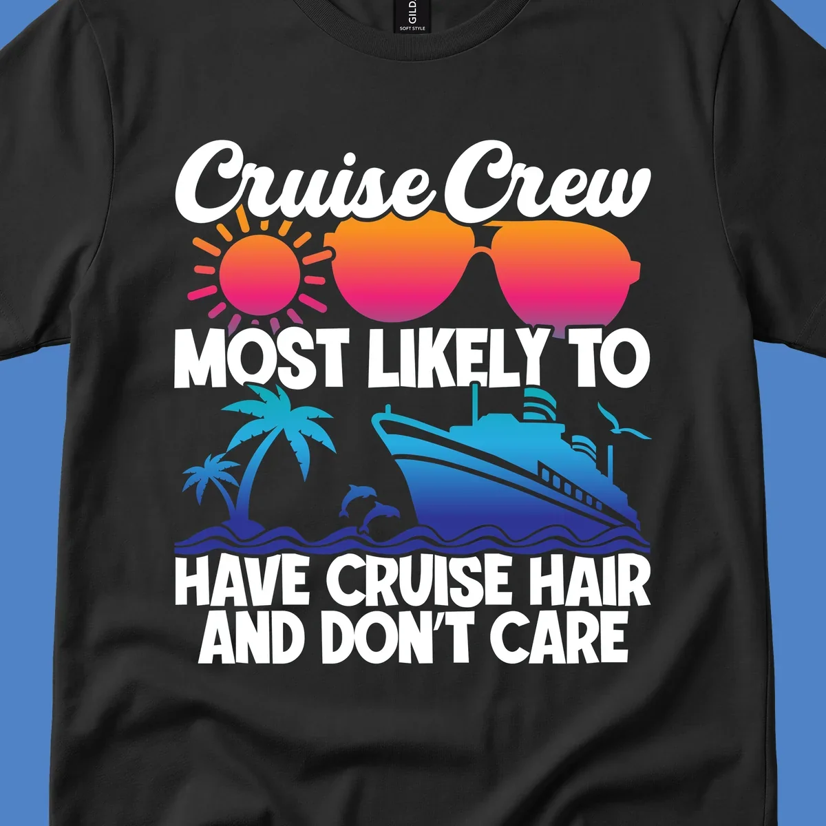 Cruise hair don't care design with sun, sunglasses, palm tree, dolphins, cruise ship, and bold text celebrating the cruise crew lifestyle
