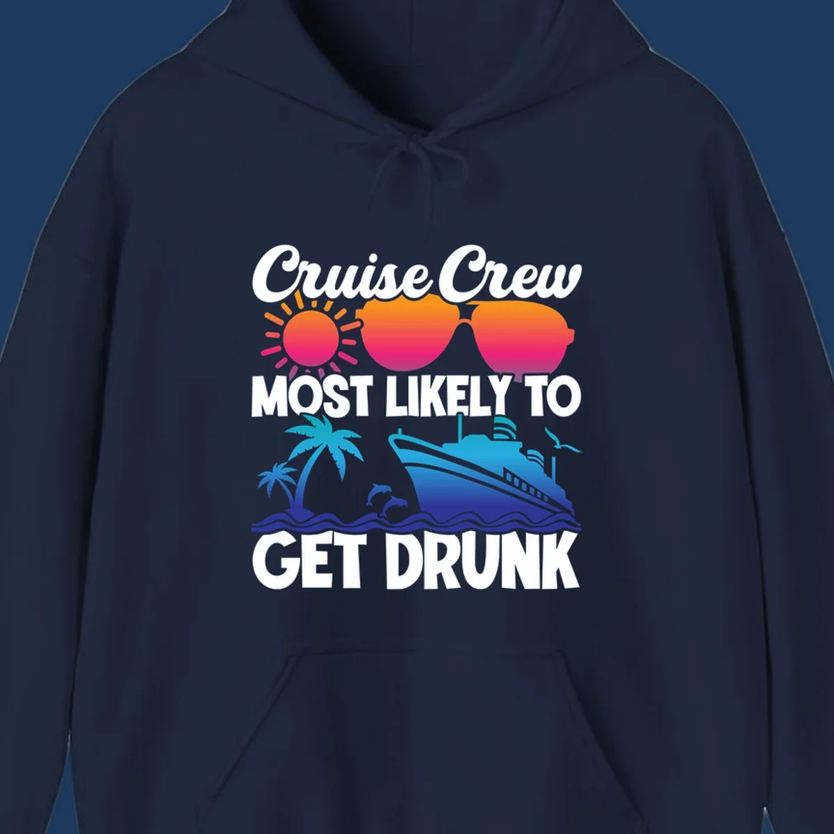 Colorful cruise-themed design with sun, sunglasses, palm trees, dolphins, and ship with text reading Cruise Crew Most Likely To Get Drunk