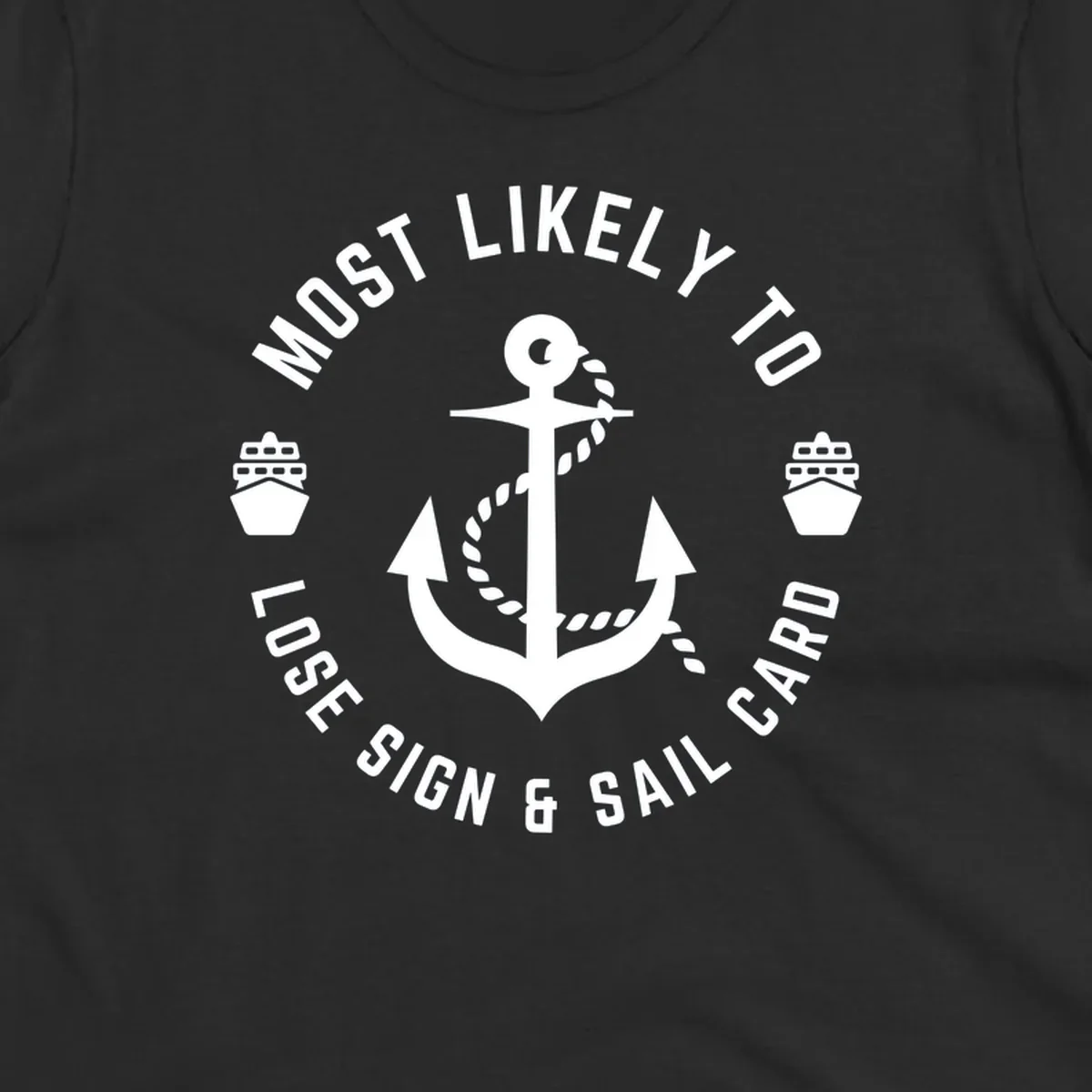 White anchor with rope and two cruise ships in circular badge design with text 'Most Likely To Lose Sign & Sail Card' on gray background