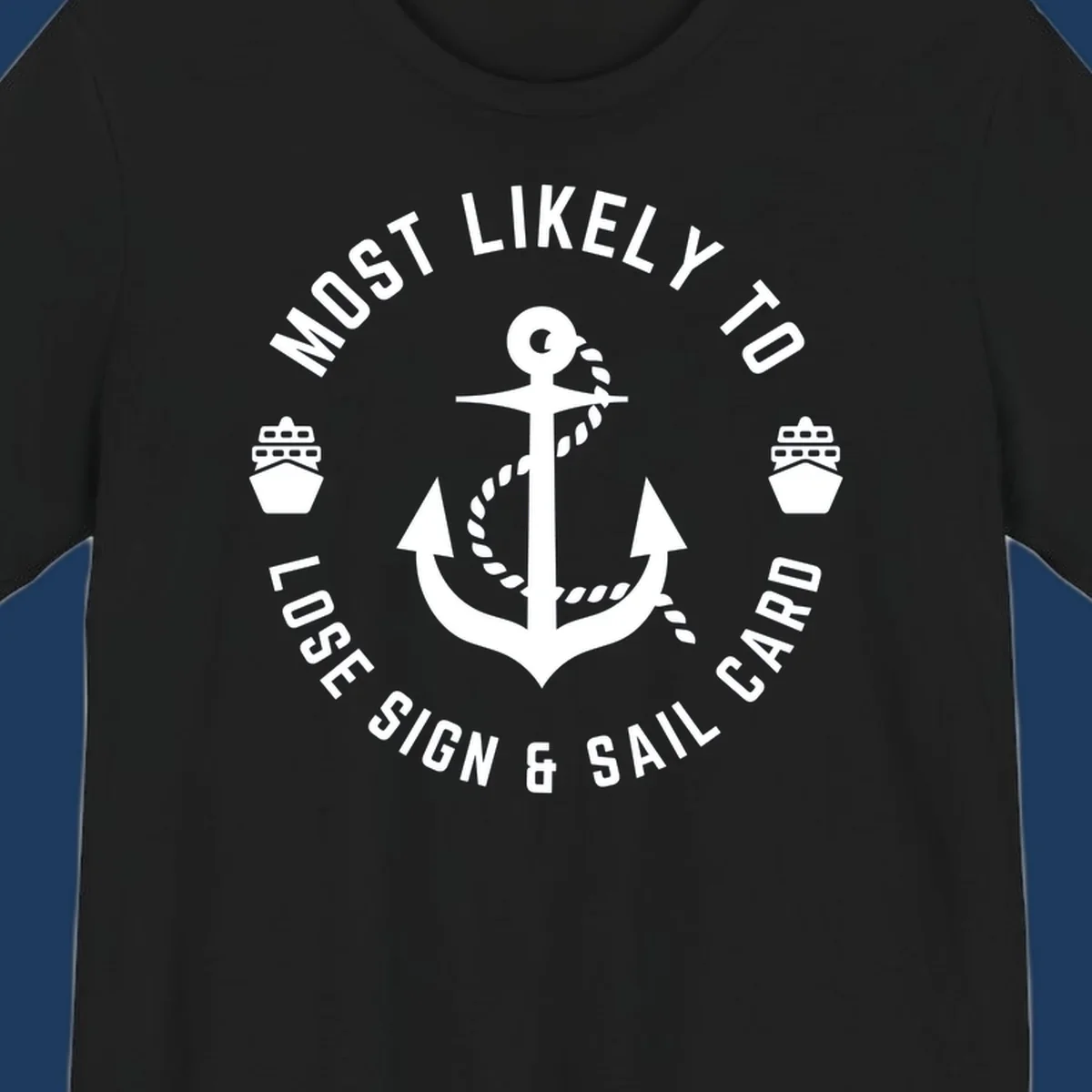 White anchor with rope and two cruise ships in circular badge design with text 'Most Likely To Lose Sign & Sail Card' on gray background