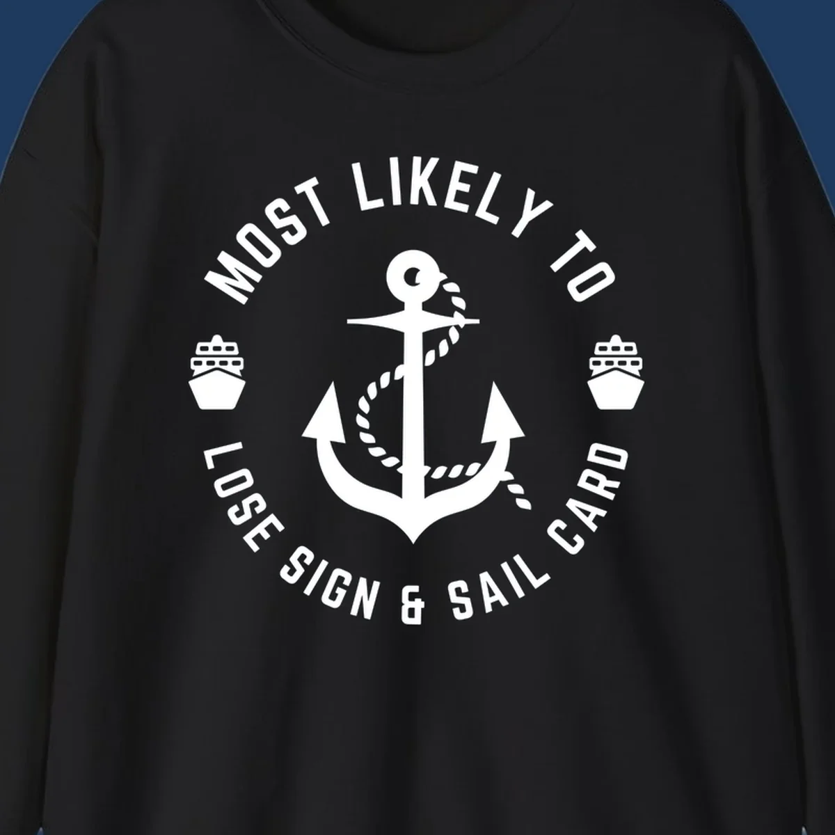 White anchor with rope and two cruise ships in circular badge design with text 'Most Likely To Lose Sign & Sail Card' on gray background