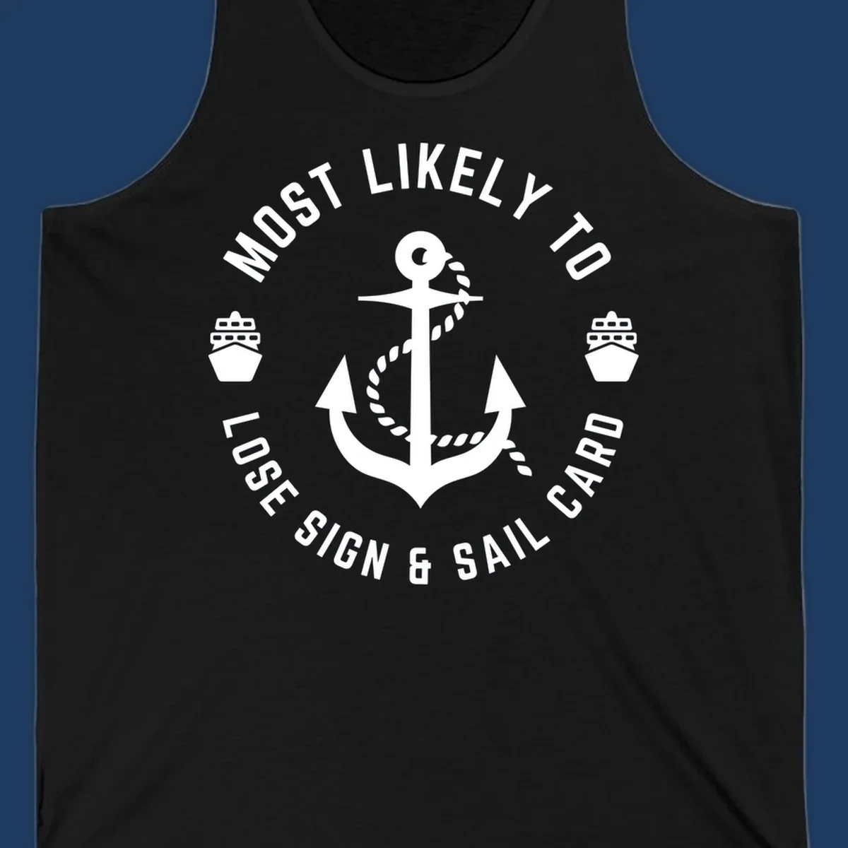 White anchor with rope and two cruise ships in circular badge design with text 'Most Likely To Lose Sign & Sail Card' on gray background