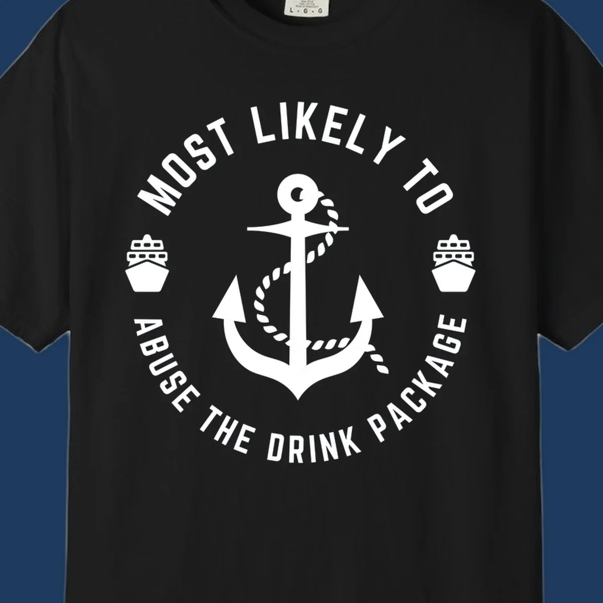 Nautical badge with anchor, rope, and ships showing 'Most Likely To Abuse The Drink Package' text in circular format